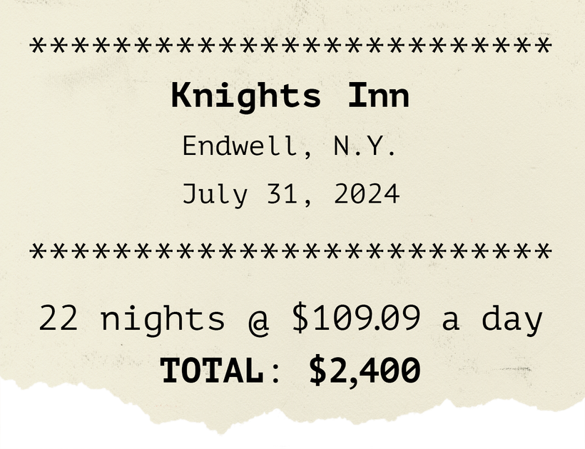 Illustration of a receipt with the text: Knights Inn. Endwell, New York. July 31, 2024. 22 nights @ $109.09 a day. TOTAL: $2,400.